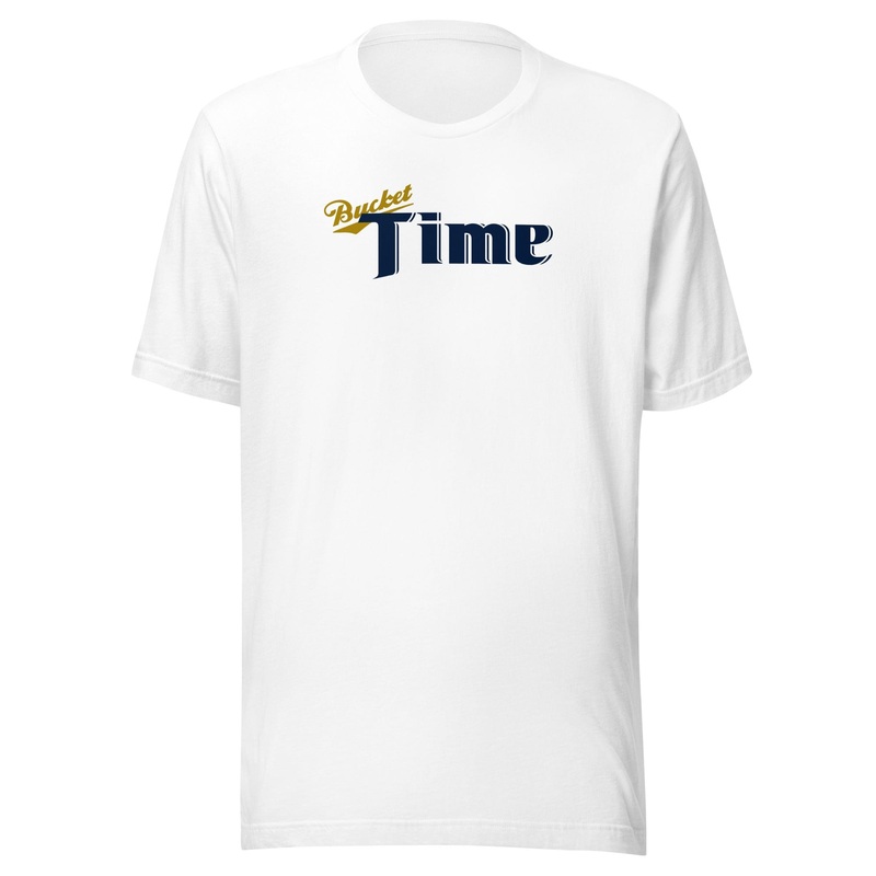 Bucket Time Tee|XS|S|M|L|XL|2XL|3XL|4XL|5XL